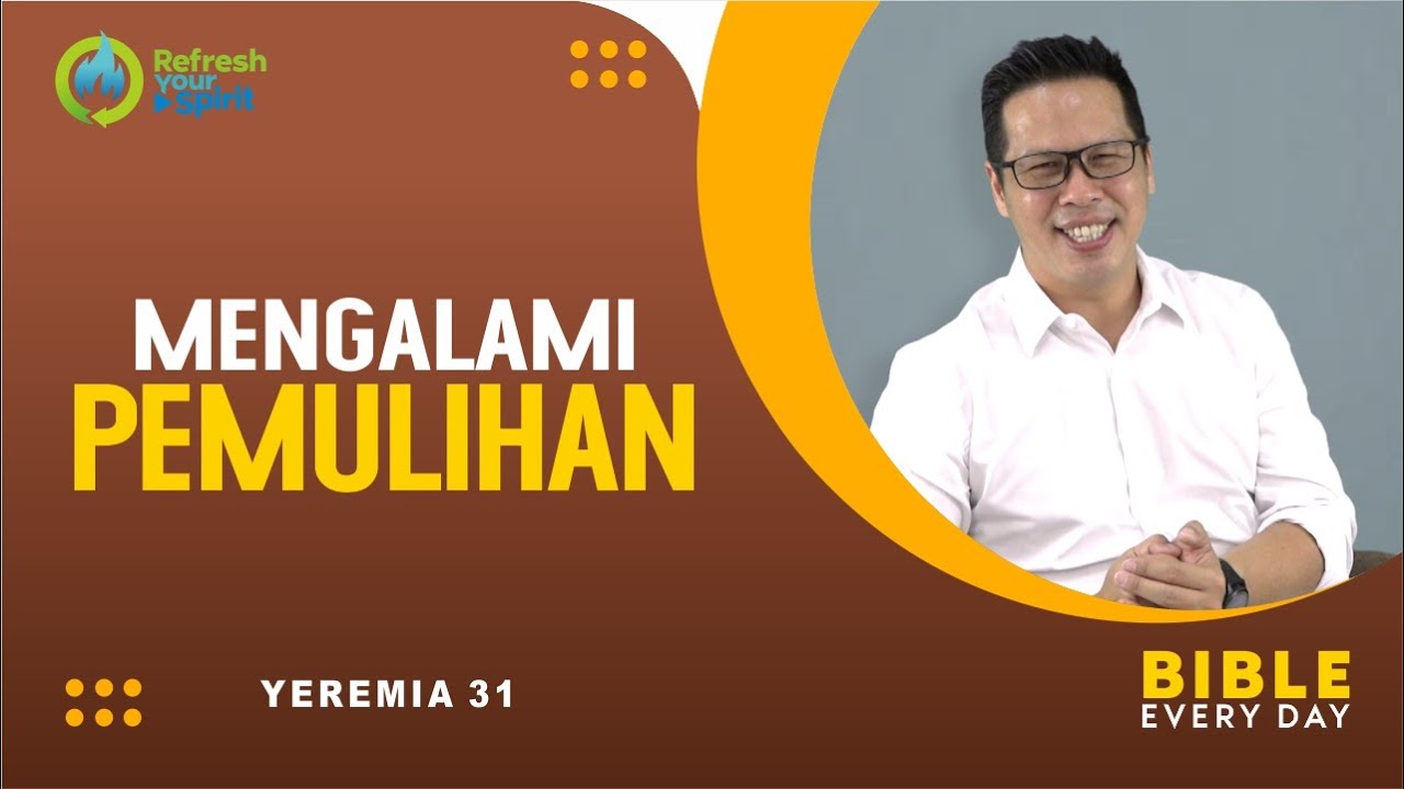 Mengalami Pemulihan (Yeremia 31) - Petrus Kwik  |  BIBLE EVERY DAY