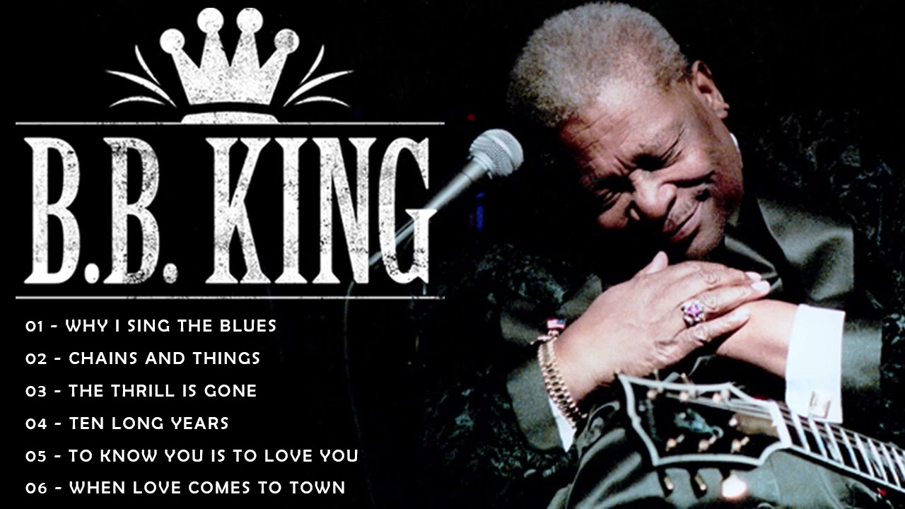 B.B. King Best Songs | B.B. King Greatest Hits Full Album | B.B. King Blues Music