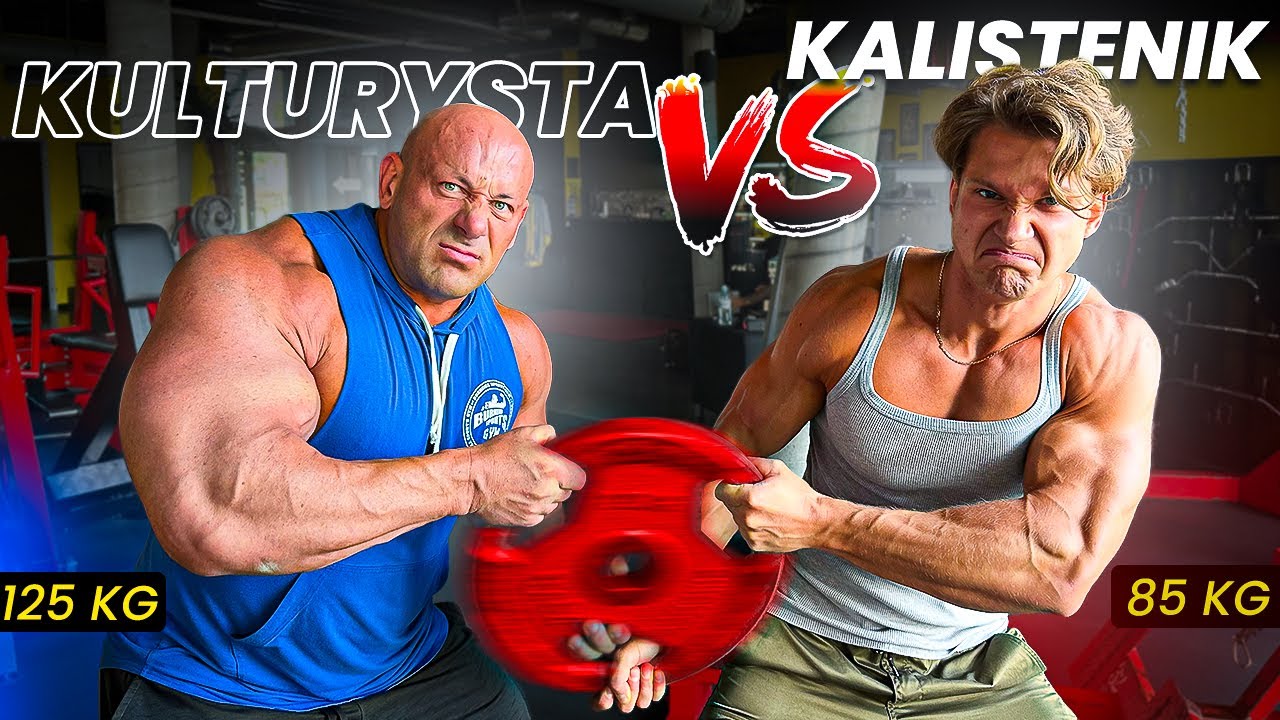Kto jest Silniejszy? Kulturysta vs Kalistenik!