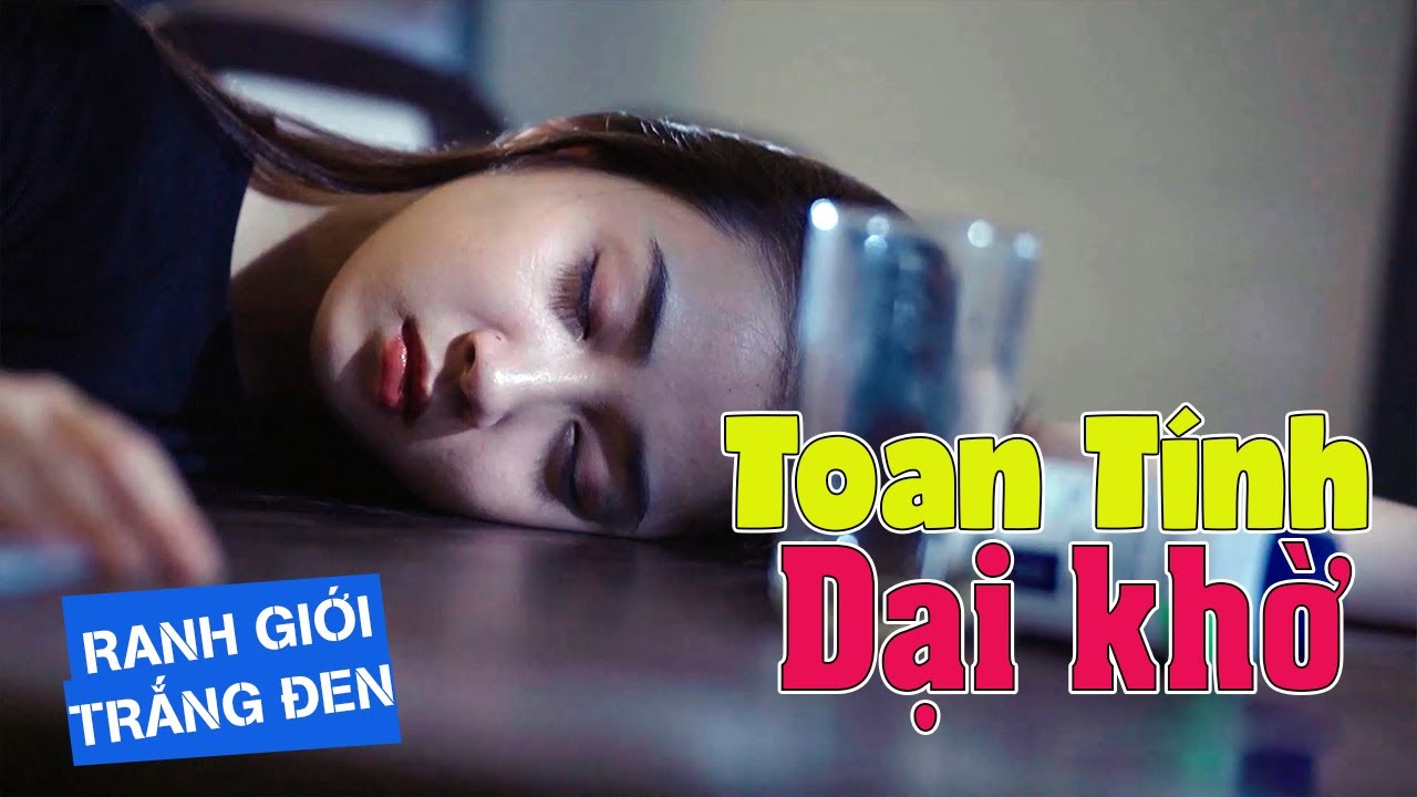 TOAN TÍNH DẠI KHỜ | RANH GIỚI TRẮNG ĐEN | VIVU TV