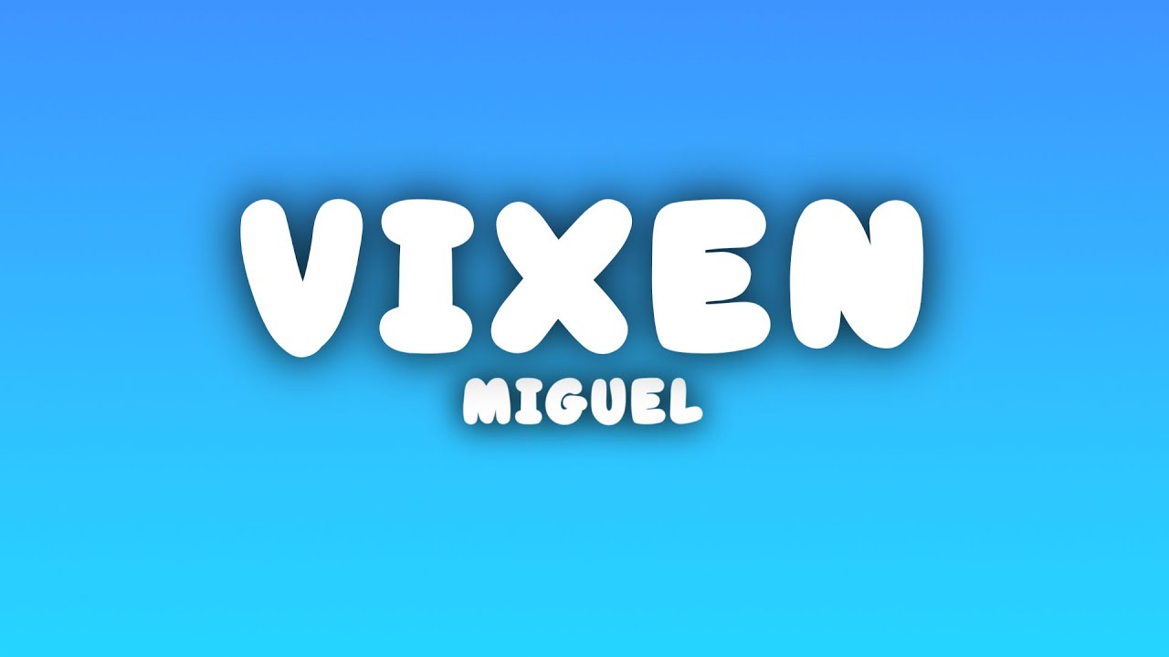 Miguel - Vixen (Lyrics)