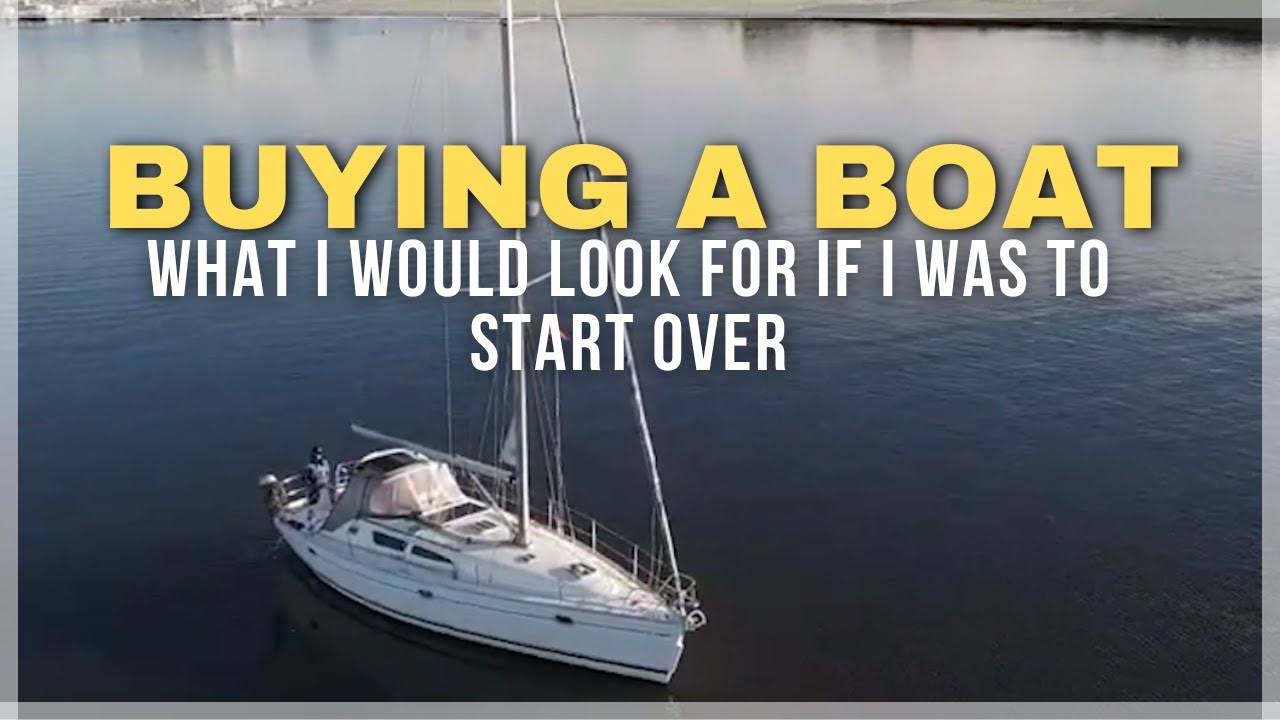 Buying a boat What would I consider if I decided to buy another sailing boat?