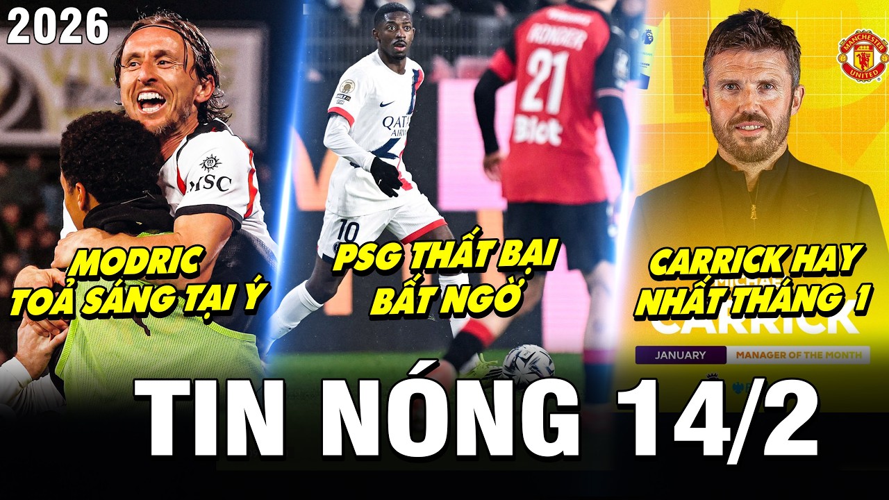 TIN NÓNG BÓNG ĐÁ 14/2| PSG THẤT BẠI BẤT NGỜ, MODRIC TOẢ SÁNG TẠI Ý, CARRICK HAY NHẤT THÁNG 1