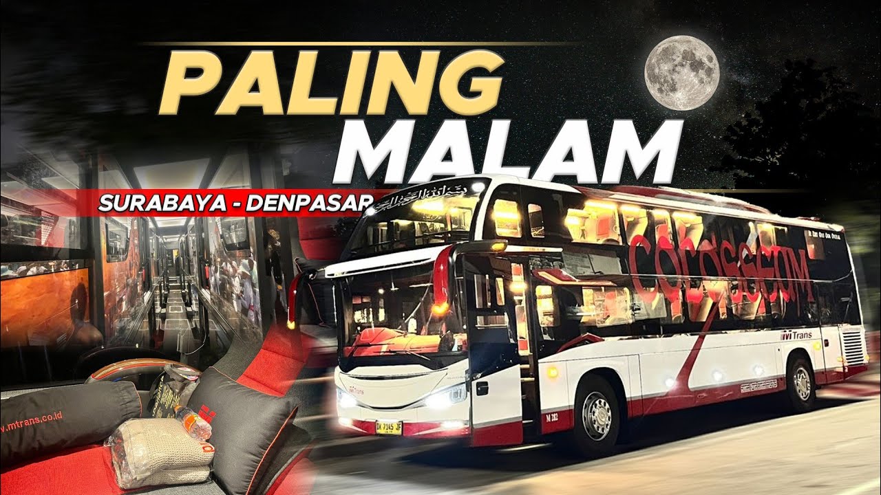 INI DIA BUS PALING MALAM DARI SURABAYA KE BALI, SAPU JAGAT SLEEPER 😍 [ MTrans Colloseum ] Part 1