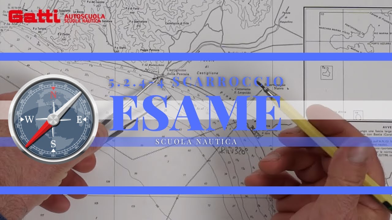 5.2.4-4 SCARROCCIO - ESAME PATENTE NAUTICA 2024 OLTRE LE 12 MIGLIA. NUOVO ESERCIZIO DI CARTEGGIO.