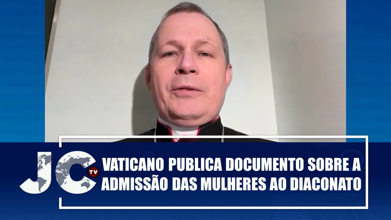 Vaticano publica documento sobre a admissão das mulheres ao diaconato – JCTV – 04/12/25