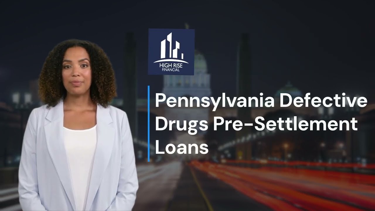 Pennsylvania Defective Drugs Pre Settlement Loans