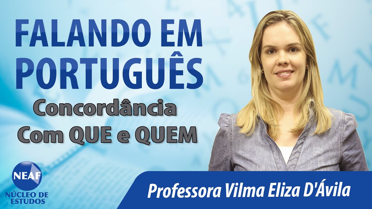 Falando em Português Concordância Com QUE e QUEM