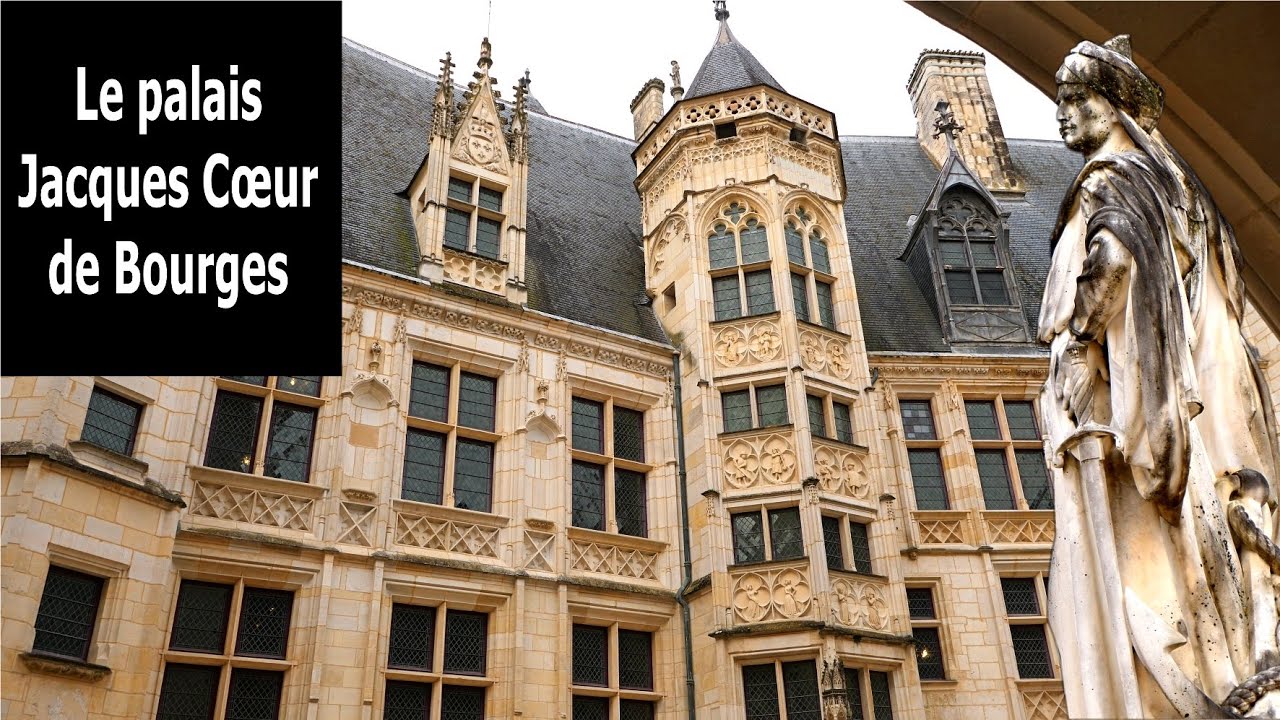 le palais Jacques Cœur de Bourges