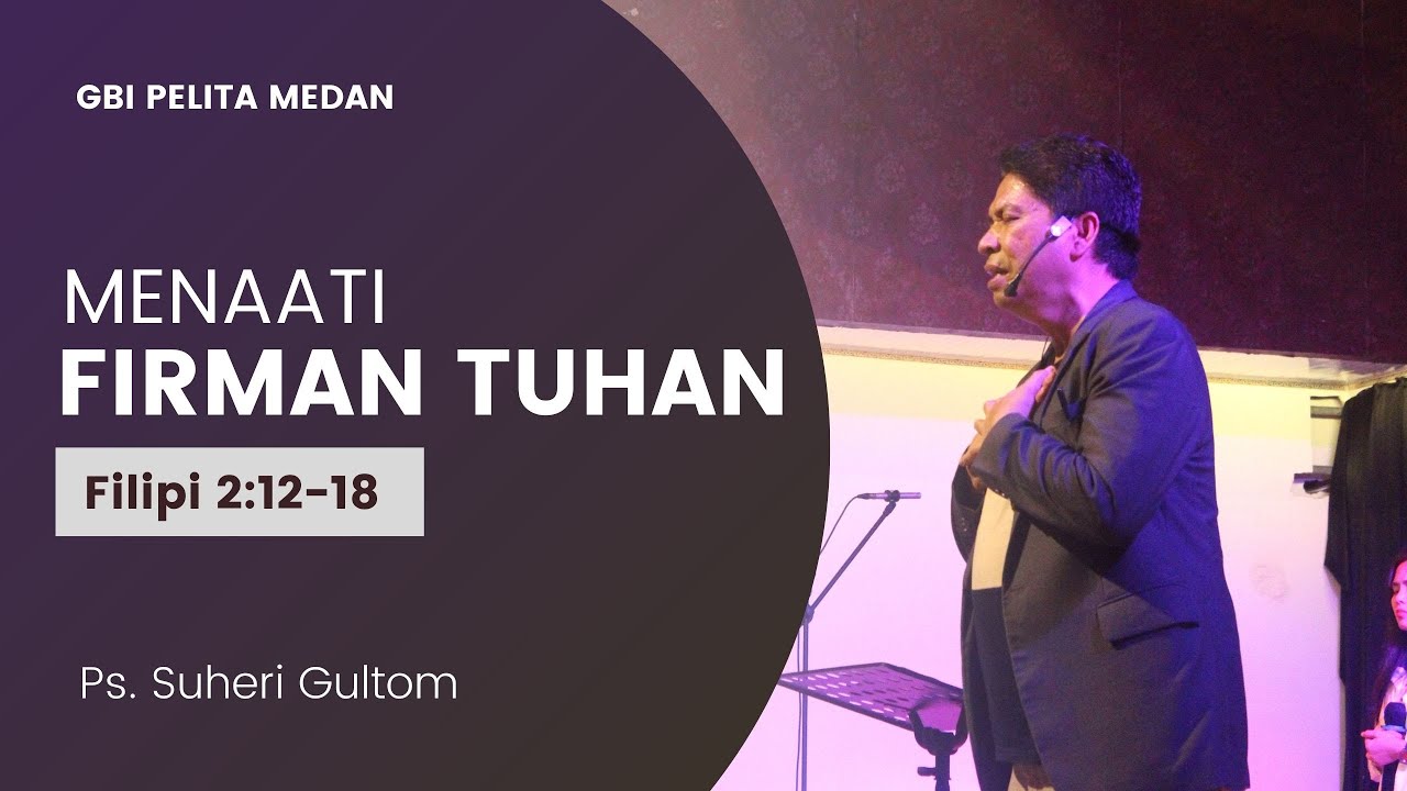 MENAATI FIRMAN TUHAN (Filipi 2:12-18) | Ps. Suheri Gultom | Official GBI PELITA Medan