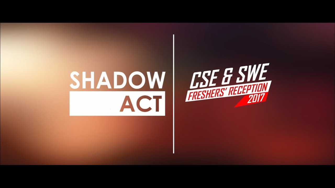 Shadow Act | SUST CSE & SWE FRESHERS' RECEPTION 2017