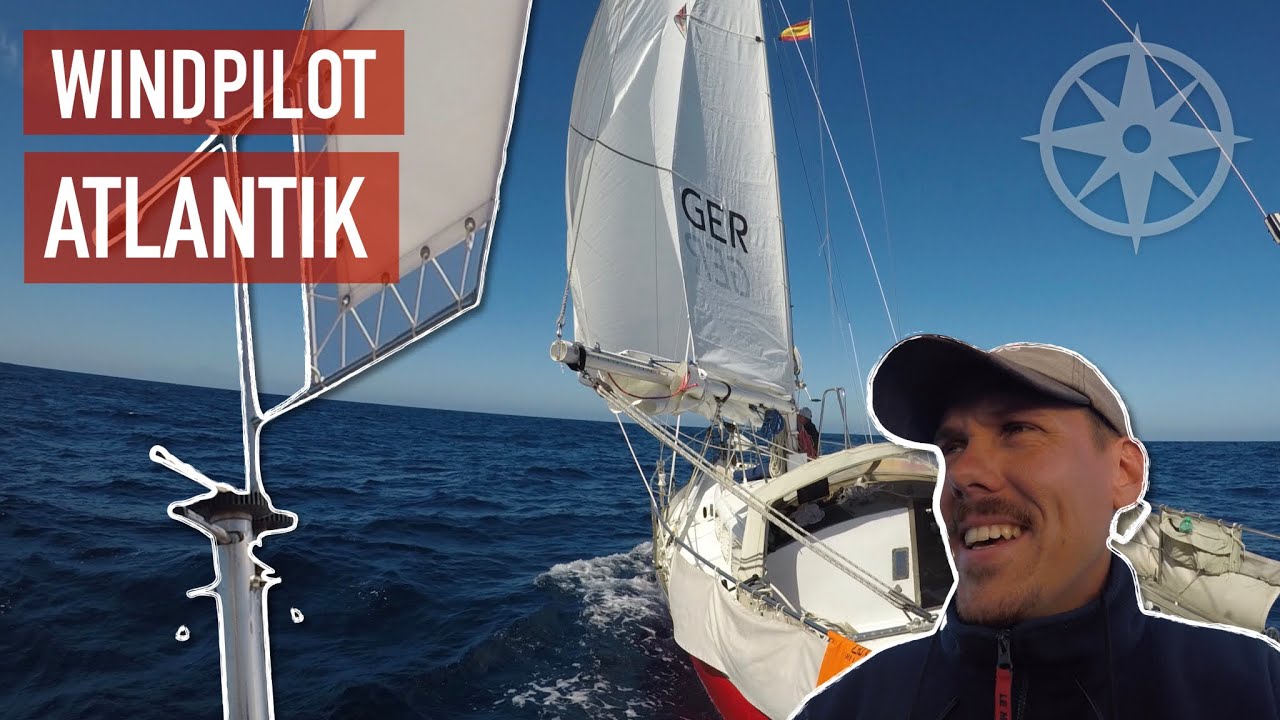WIE FUNKTIONIERT DER WINDPILOT ATLANTIK?! - (von Gran Canaria nach Teneriffa) - Ep32 - SAILING TONGA