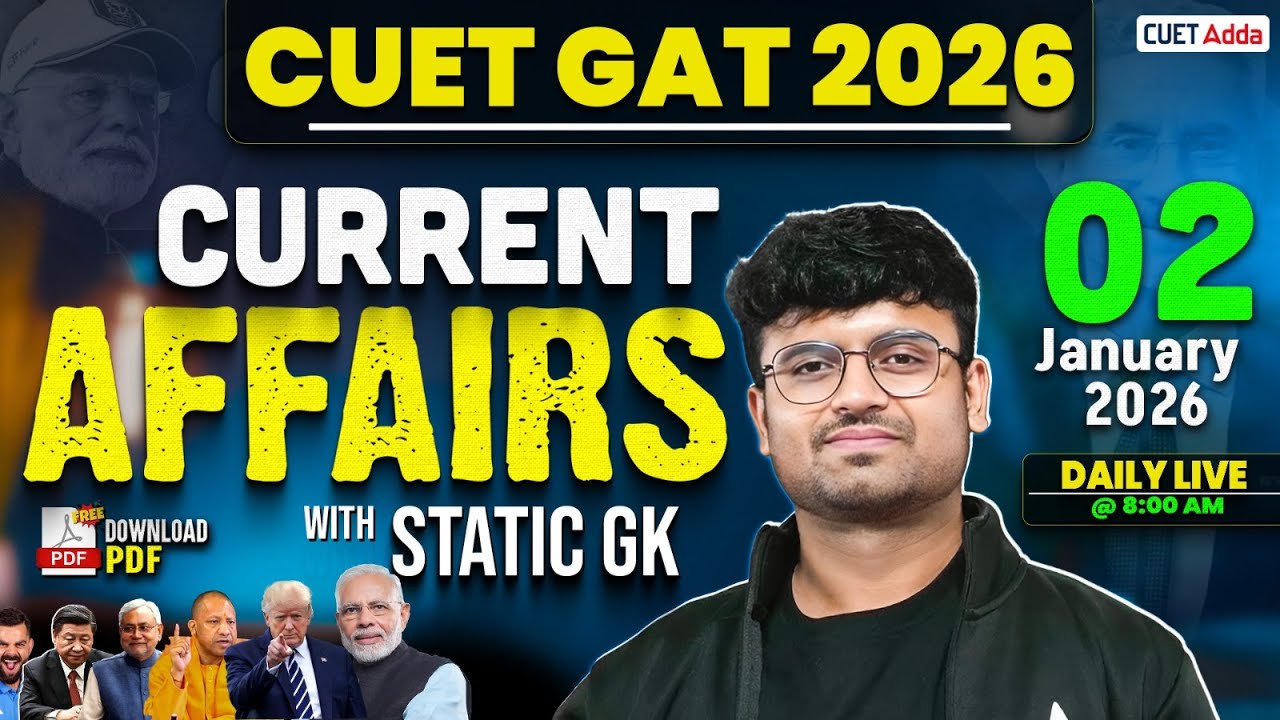 02 January 2026 Daily Current Affairs for CUET GAT 2026 | Imp. Static GK | Daily Current Affairs