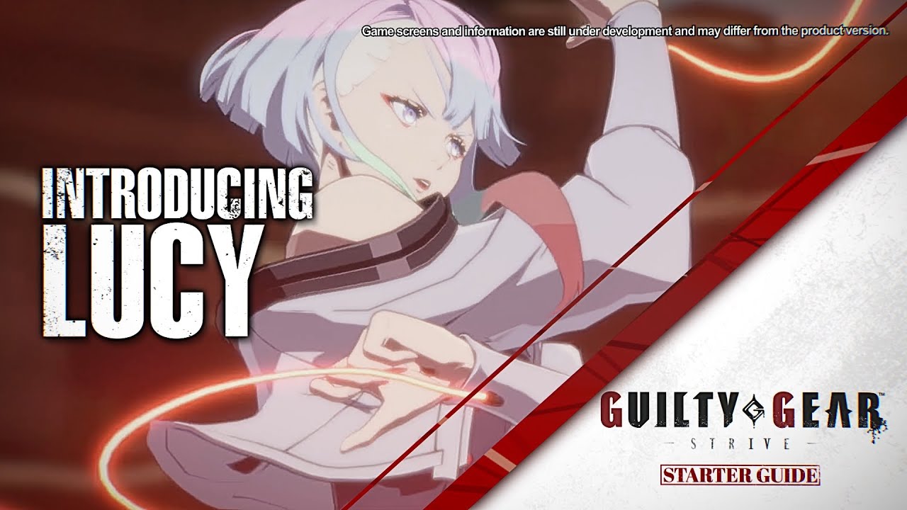 Guilty Gear -Strive- Starter Guide - Lucy