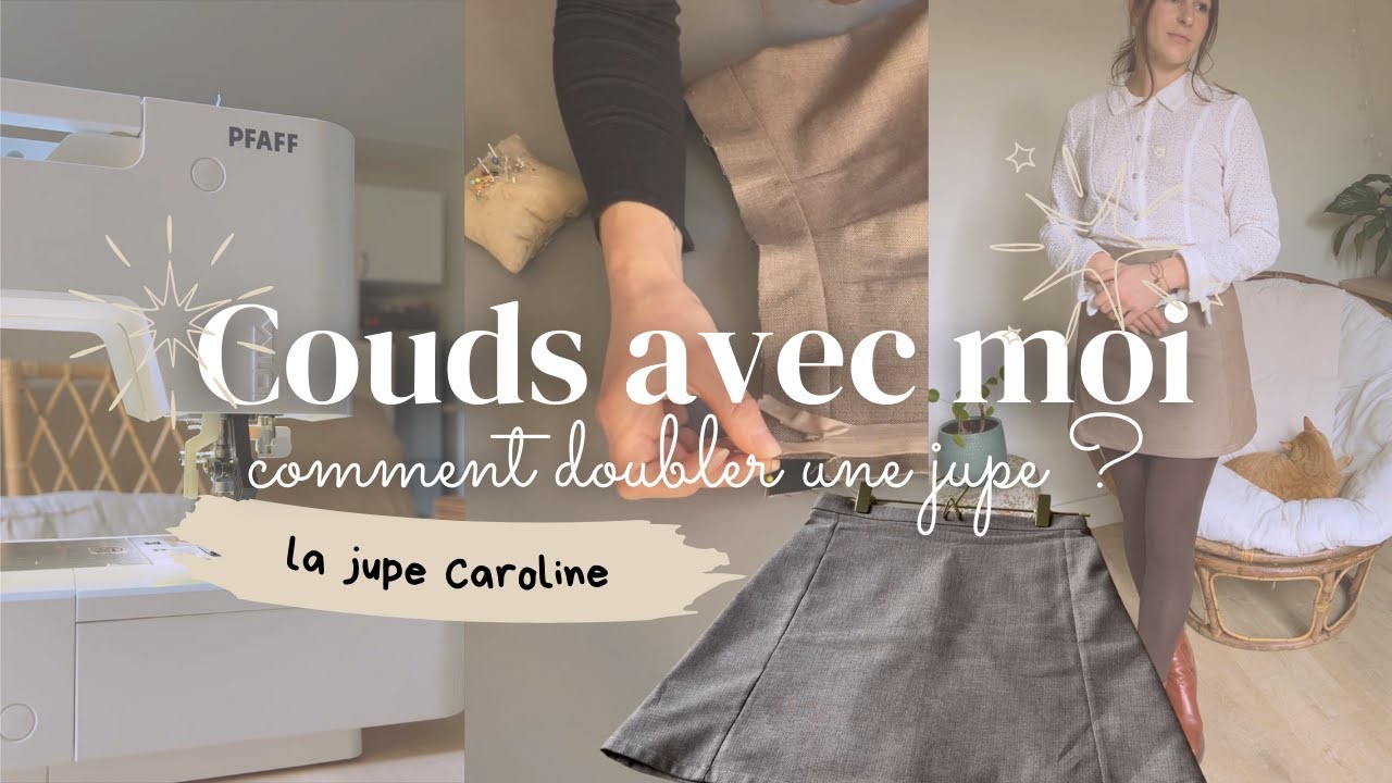 Comment doubler une jupe ? Tutoriel débutant - la jupe Caroline