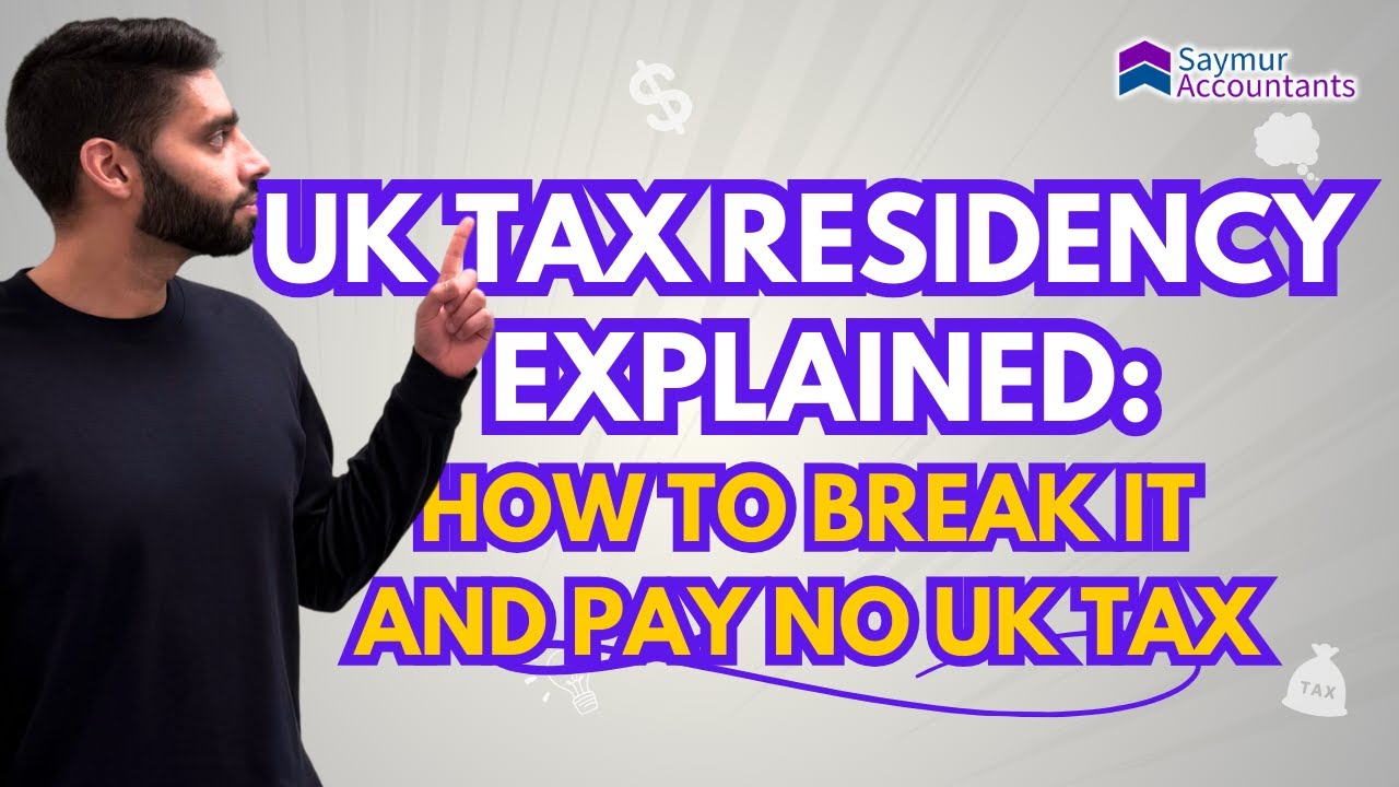 UK Tax Residency Explained: How to Break It and Pay No UK Tax