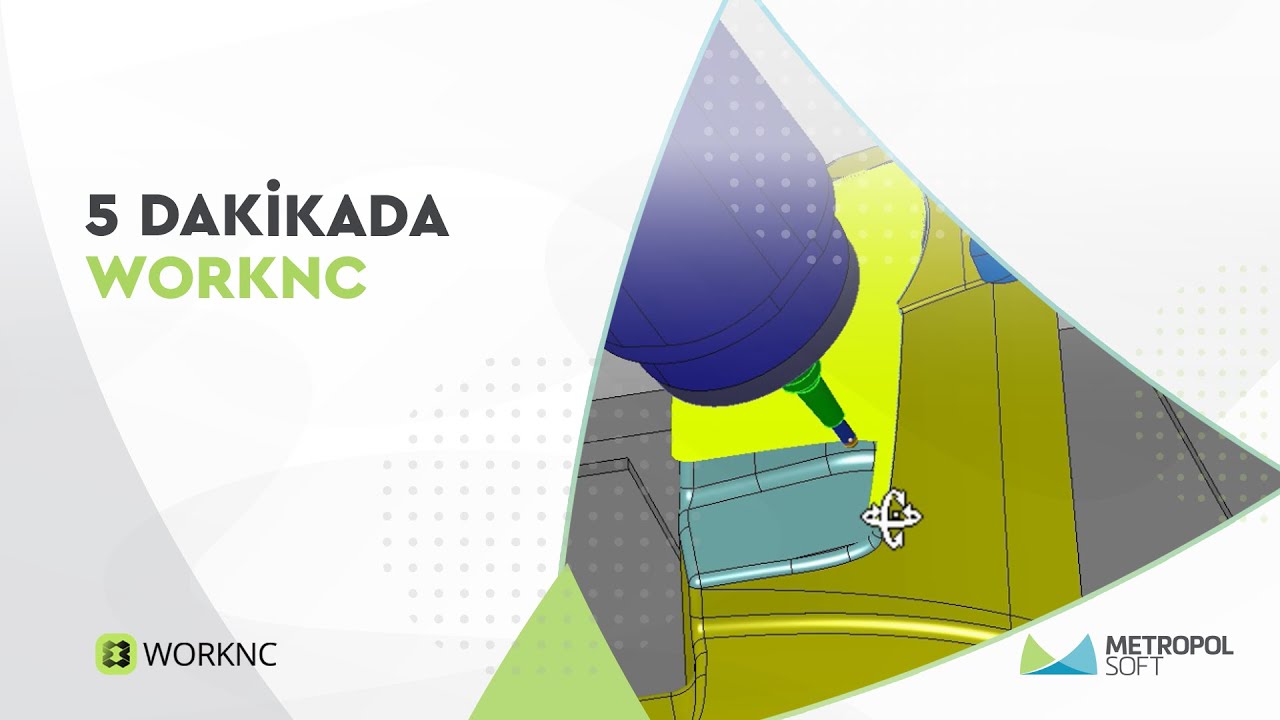 WORKNC CAM Yazılımı: 5 Dakikada T&uuml;m &Ouml;zelliklerini &Ouml;ğrenelim!