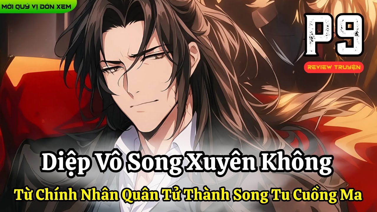 Diệp Vô Song Xuyên Không: Từ Chính Nhân Quân Tử Thành Song Tu Cuồng Ma | Phần 9