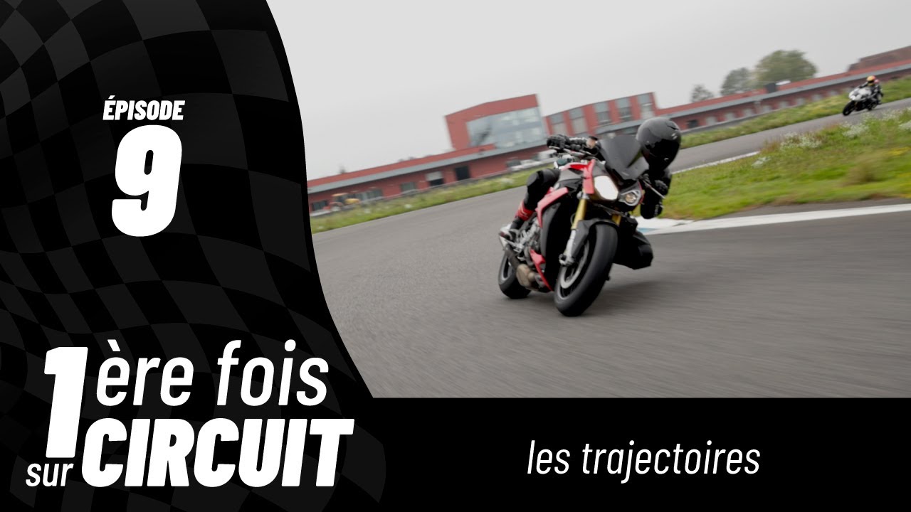 EP 09 : Les trajectoires | 1ère fois sur circuit | LE GUIDE ULTIME
