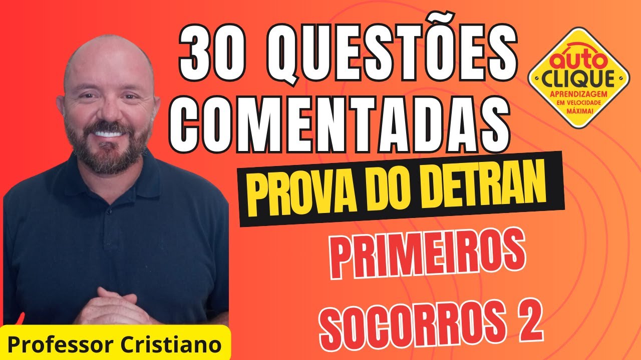 30 QUESTÕES CORRIGIDAS E COMENTAS DETRAN PRIMEIROS SOCORROS 2 #simuladodetran #provadodetran