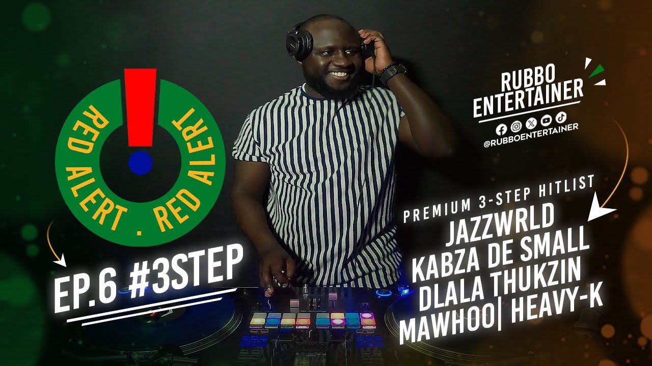 RED ALERT TAPES EP6 #3STEP | RUBBO ENTERTAINER | JAZZWRLD | DLALA THUKZIN | MAWHOO | HEAVY K | KABZA