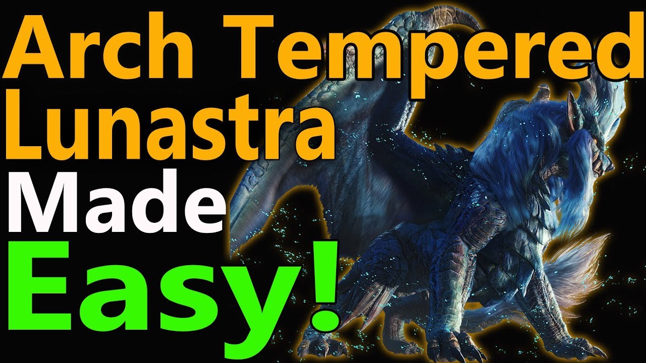 MHW: Arch Tempered Lunastra Counter Builds | Damage & Survive | LBG | LS | guide | tips | how to