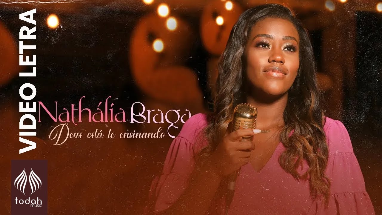 Nathália Braga | Deus Está Te Ensinando [Vídeo Letra]
