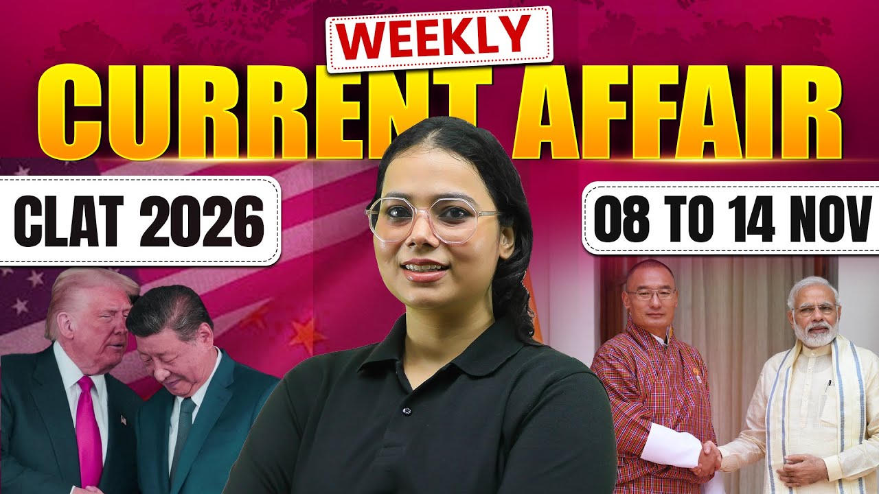 CLAT 2026 : Weekly Current Affair & GK (08 November - 14 November) | Imp. GK & Current Affairs