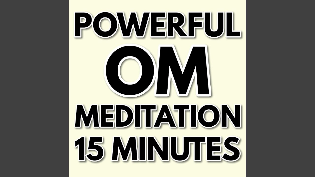 OM Meditation 15 Minutes, OM Meditation Music for Positive Energy