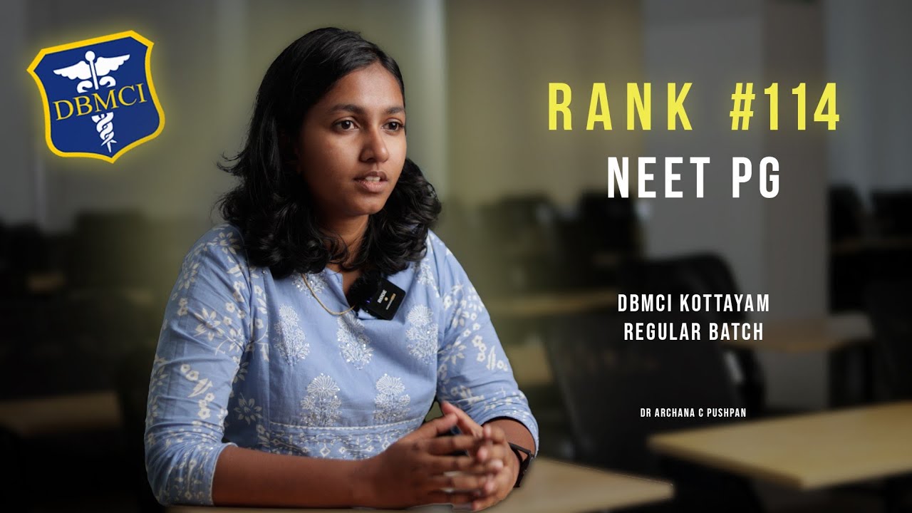 Dr Archana C Pushpan | NEET PG 114 | DBMCI KOTTAYAM | DBMCI ERNAKULAM #neetpg