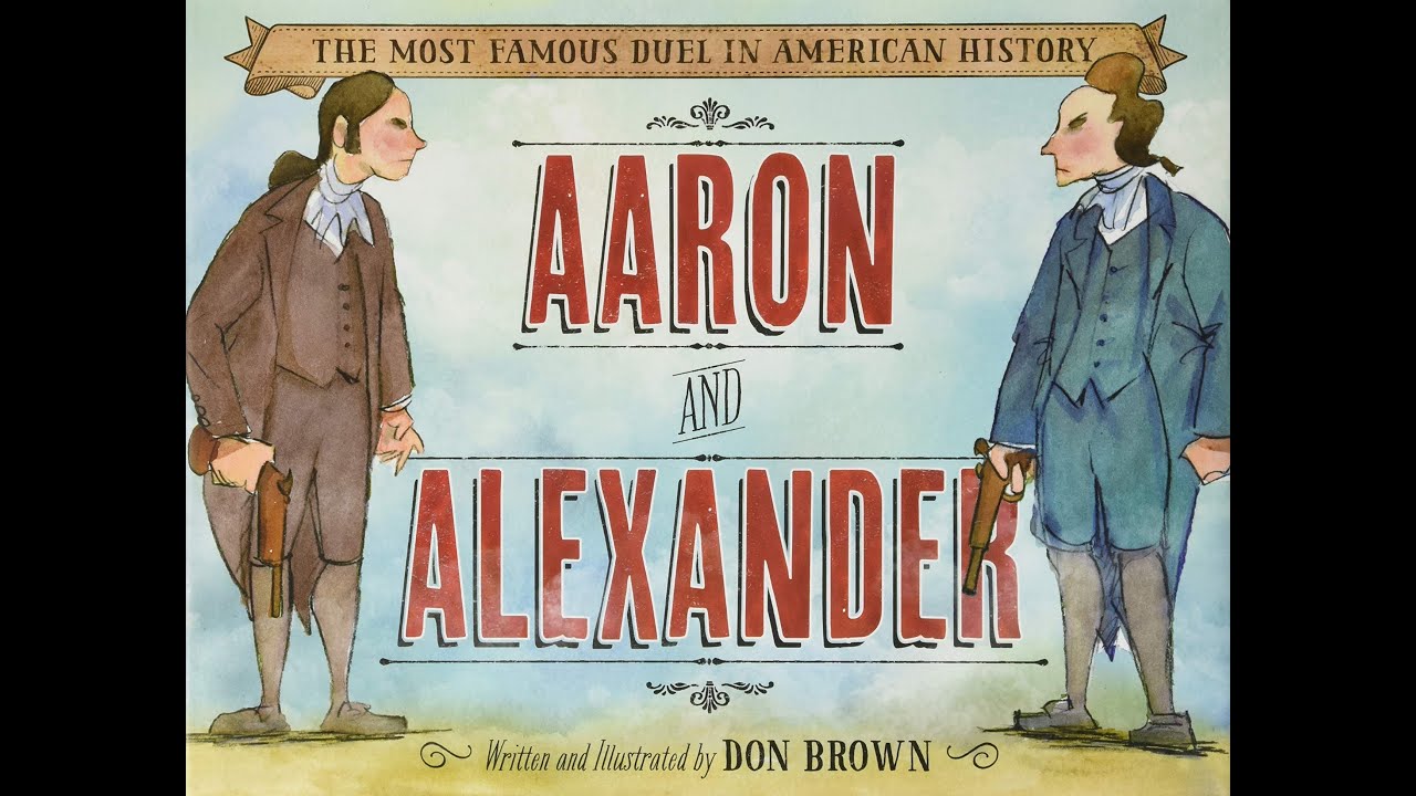 Aaron and Alexander: The Most Famous Duel in American History
