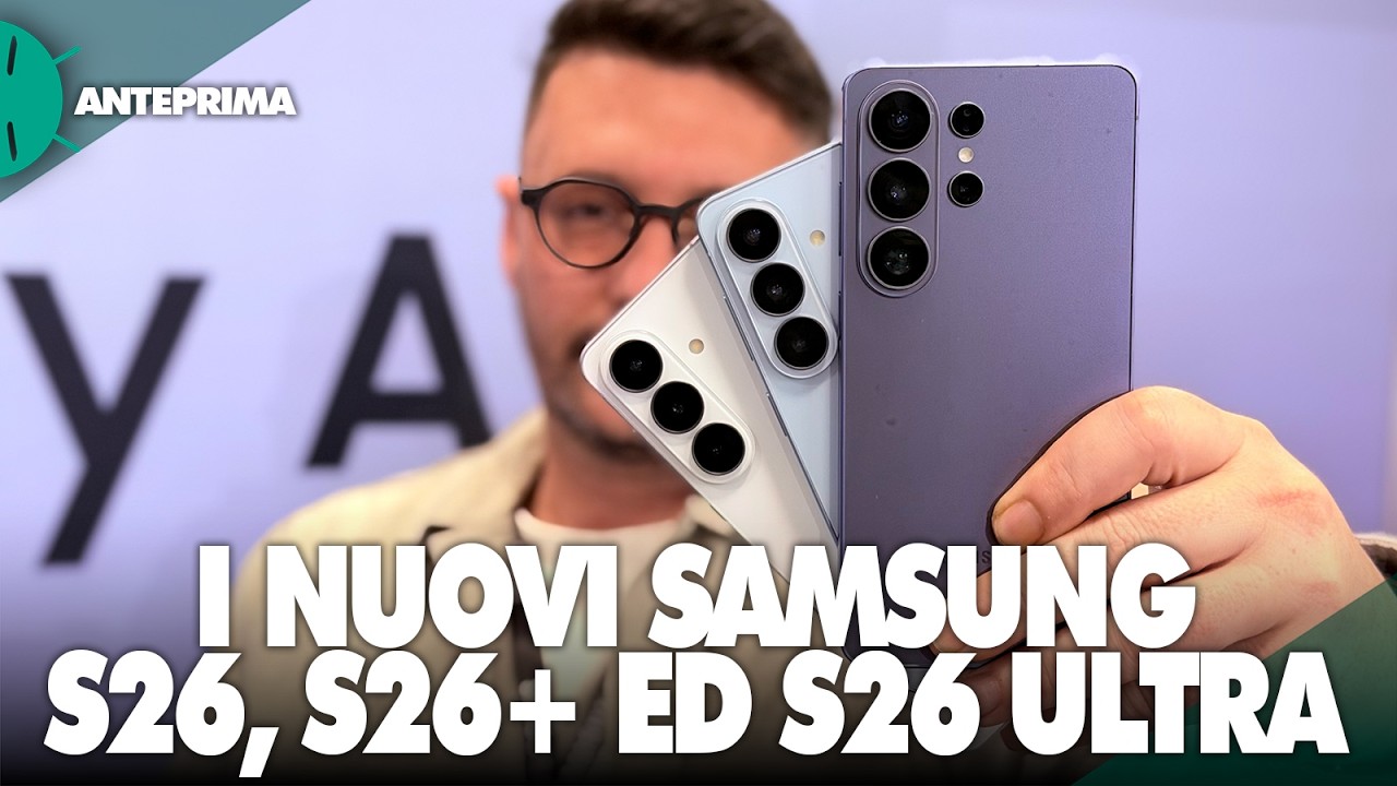 Samsung Galaxy S26 Ultra, S26+ e S26 ufficiali: tutte le novità dal Galaxy Unpacked