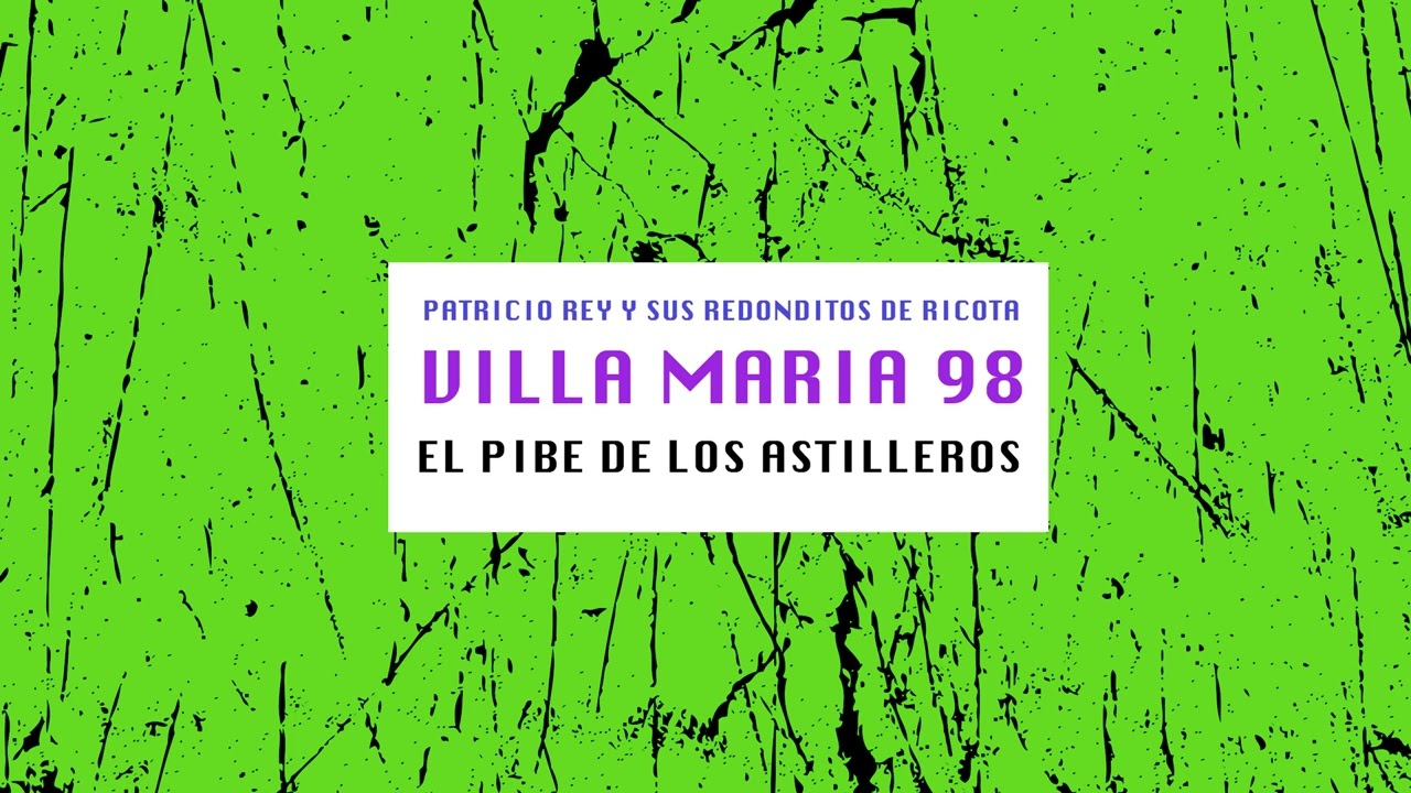 El Pibe de los Astilleros - Villa Maria 1998 - Los Redondos [ consola ]