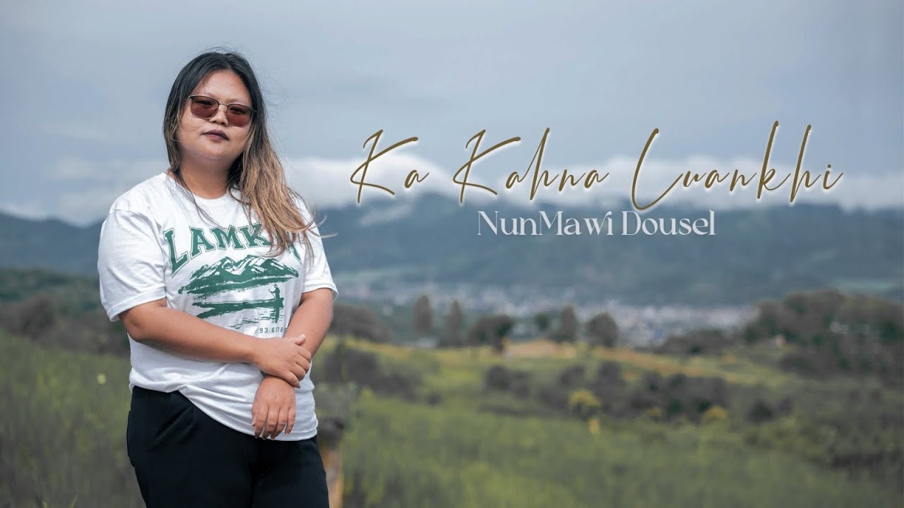 Ka Kahna  Luankhi - NunMawi Dousel