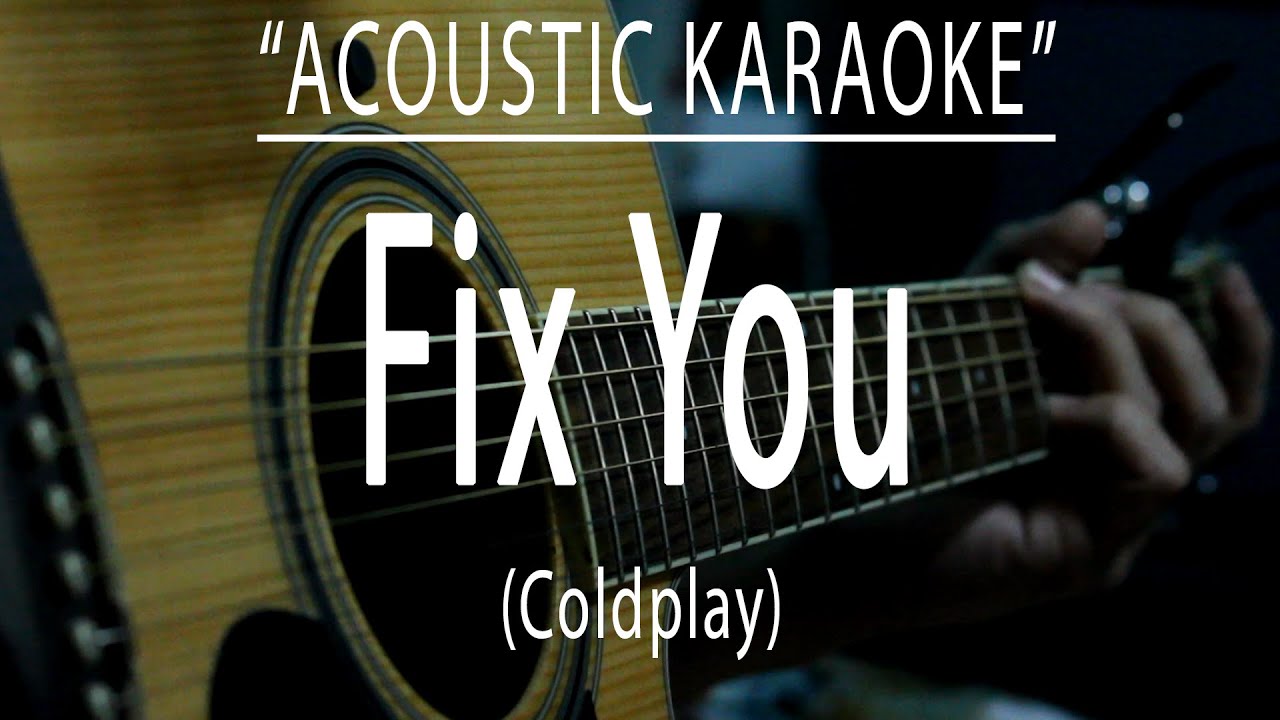 Fix you - Coldplay (Acoustic karaoke)