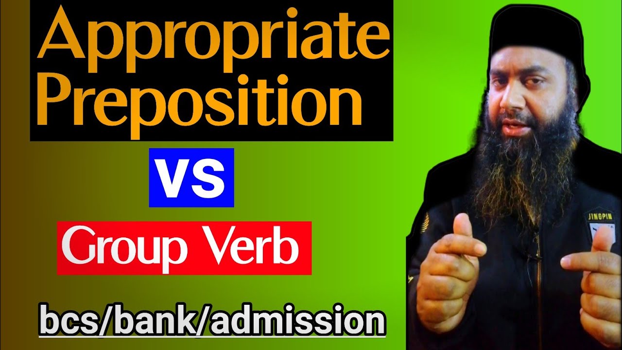 Appropriate preposition vs. Group Verb | Appropriate Preposition মনে রাখার সহজ কৌশল | Group Verb