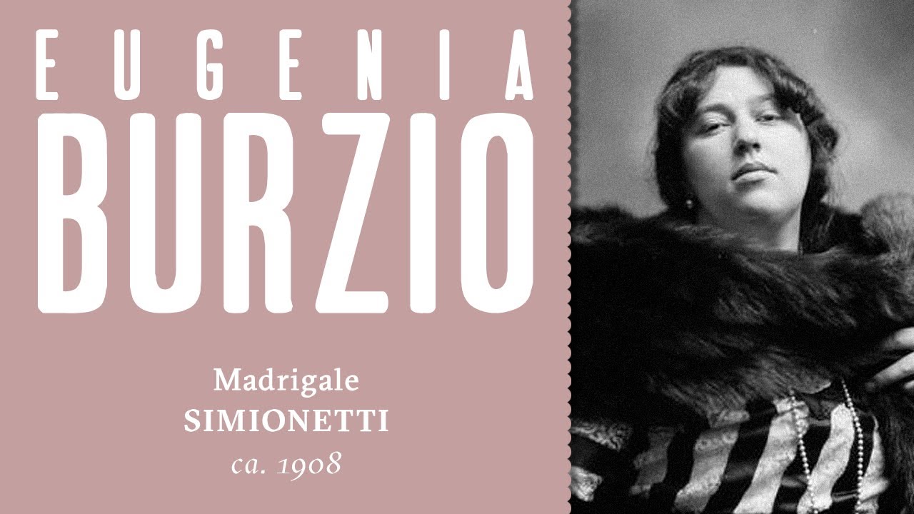 Eugenia Burzio - Madrigale [Simionetti] - ca. 1908