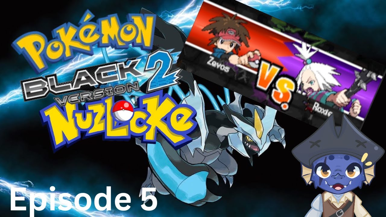 Pokemon Black 2 Nuzlocke Episode 5