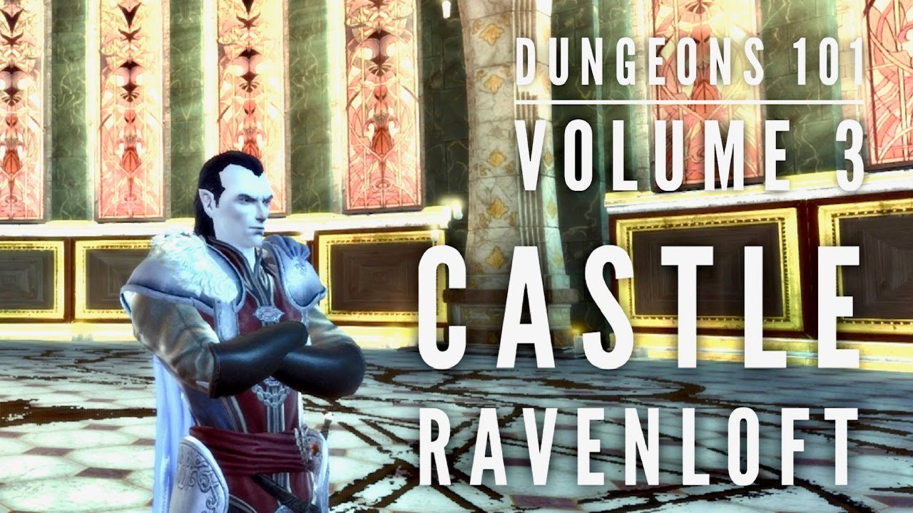 Neverwinter - Dungeons 101:  Volume 3 Castle Ravenloft