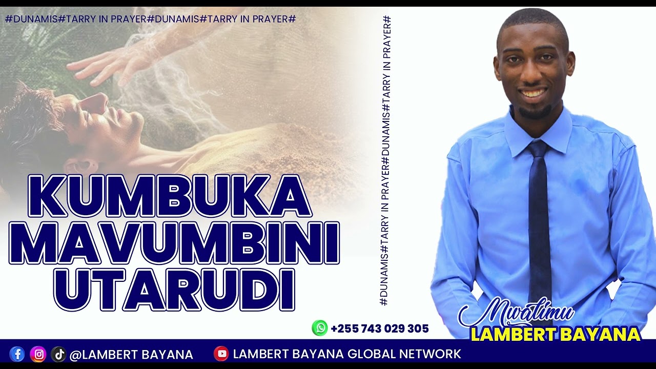 MAVUMBINI UTARUDI USIWE NA KIBURI CHA UZIMA || LAMBERT BAYANA GLOBAL NETWORK 