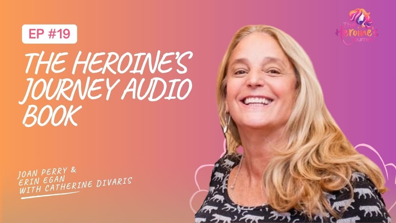The Heroine’s Journey Audiobook Conversation with Catherine Divaris
