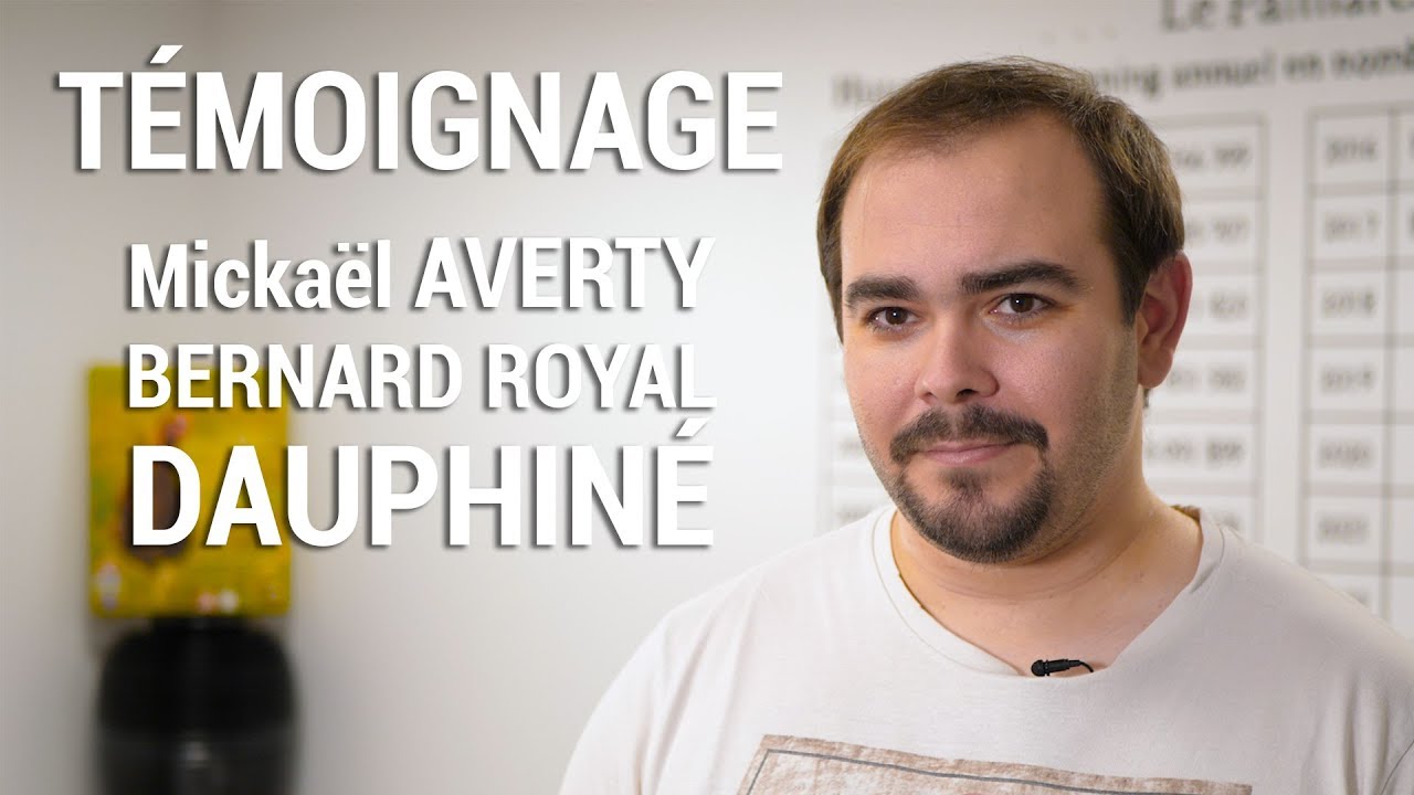 Témoignage - BERNARD ROYAL DAUPHINÉ