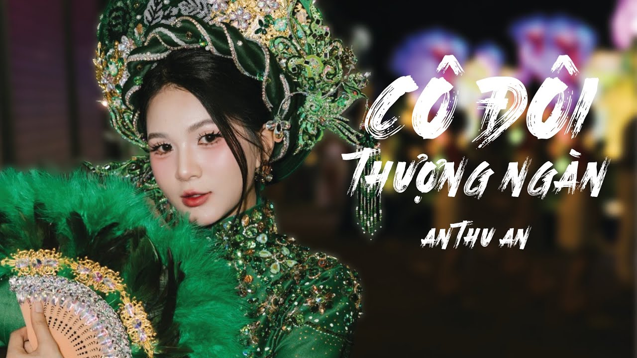 H&aacute;t văn: C&ocirc; Đ&ocirc;i Thượng Ng&agrave;n - An Thu An
