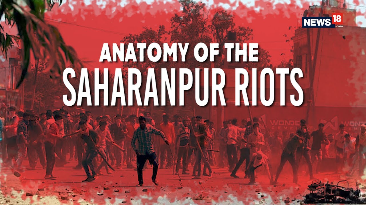 News 18 explains: Anatomy of the Saharanpur riots