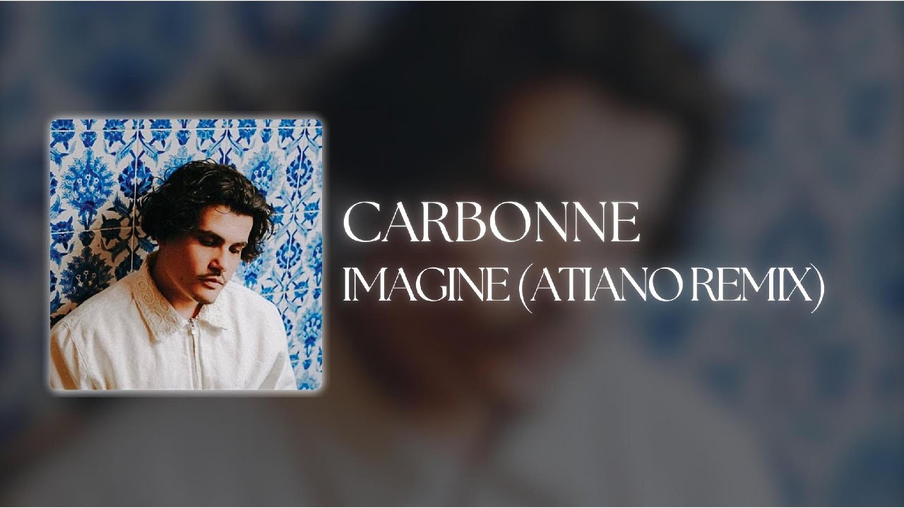 Carbonne - Imagine (Atiano Remix)