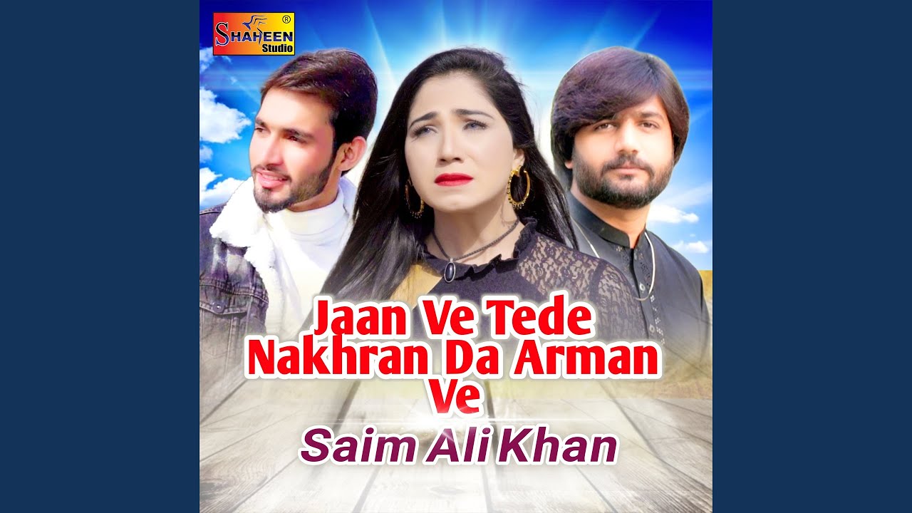 Jaan Ve Tede Nakhran Da Arman Ve