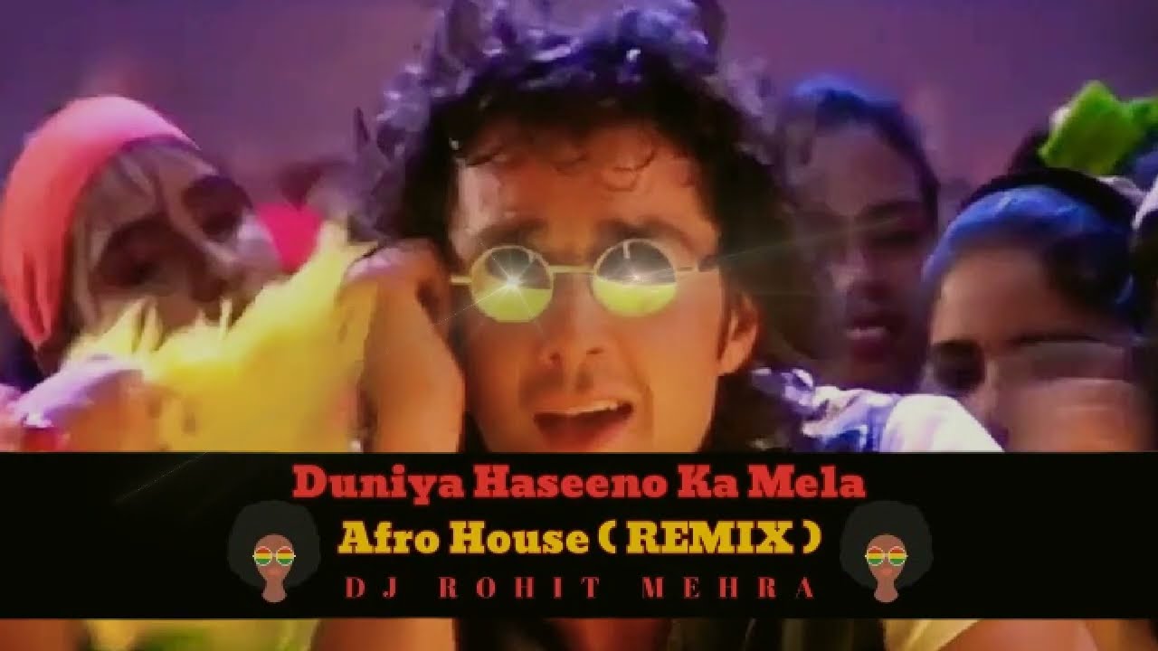 Duniya Haseeno Ka Mela – Afro House Remix | Bolly Afro House | DJ Rohit Mehra