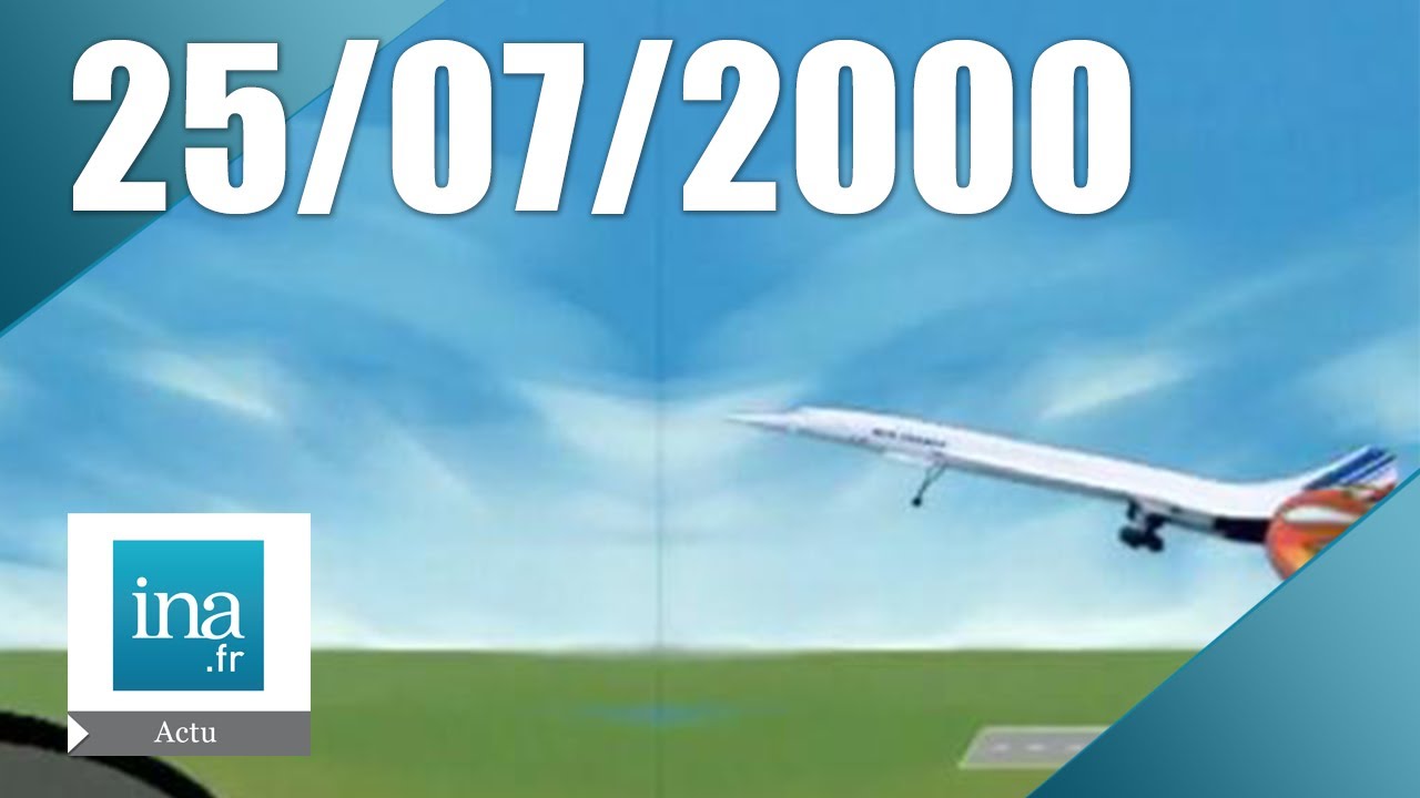 20h du 25 Juillet 2000 - Le crash du Concorde | Archive INA