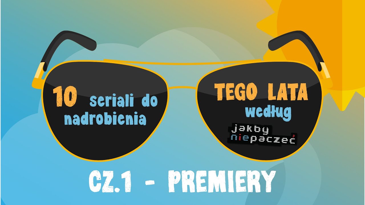 10 seriali, które warto nadrobić latem. Cz.1 - premiery 2015 | Jakbyniepaczec