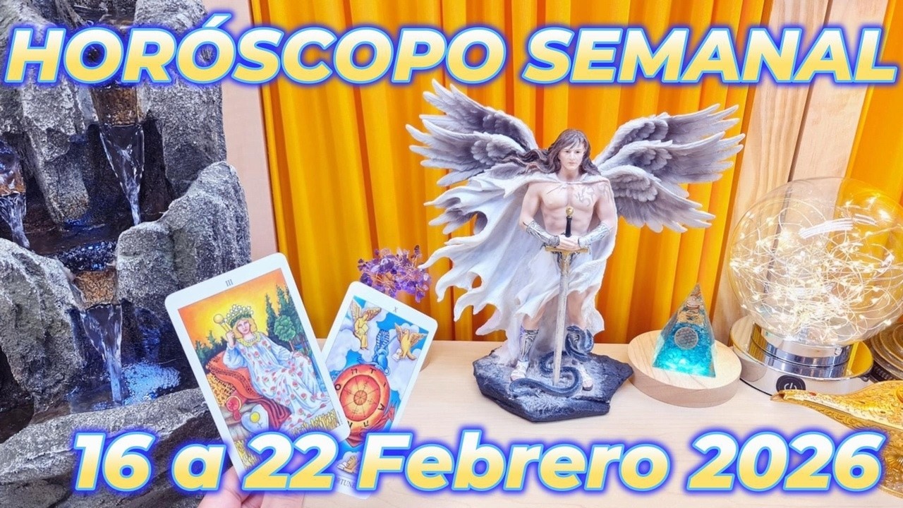 Hor&oacute;scopo semanal 16 al 22 Febrero 2026 Dinero, Salud, Amor y buena suerte Semana especial
